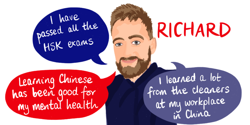 Illustration of Richard, a young white man with a beard, and quotes saying "I have passed all the HSK exams", "Learning Chinese has been good for my mental health", and "I learned a lot from the cleaners at my workplace in China"
